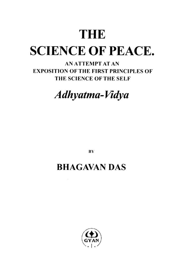 The Science of Peace An Attempt at an Exposition of the First Principles of the Science of the Self Adhyatma-Vidya - Indya