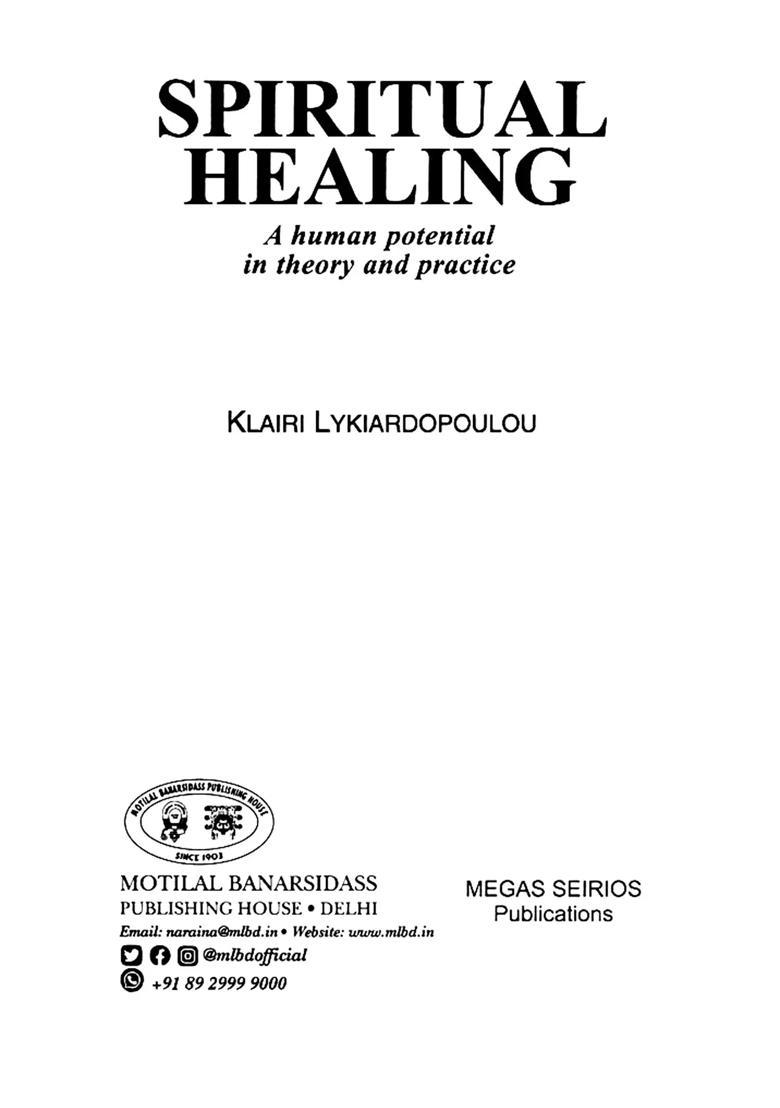 Spiritual Healing A Human Potential in Theory and Practice - Indya