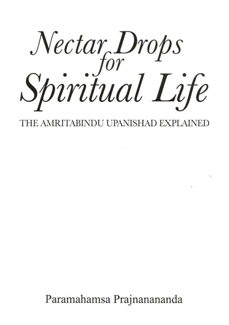 Nectar Drops for Spiritual Life The Amritabindu Upanishad Explained - Indya