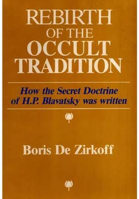 Rebirth of the Occult Tradition- How the Secret Doctrine of H P Blavatsky was Written (An Old and Rare Book)
