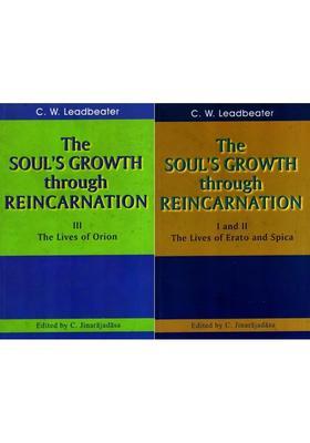 The Souls Growth Through Reincarnation- The Lives of Erato and Spica or the Lives of Orion (3 Parts in 2 Book)