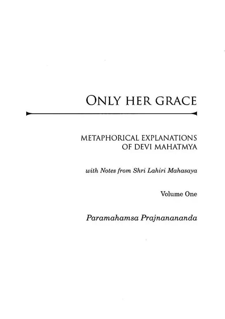 Only Her Grace-Metaphorical Explanations of Devi Mahatmya With Notes from Shri Lahiri Mahasaya (Set of Three Volumes) - Indya