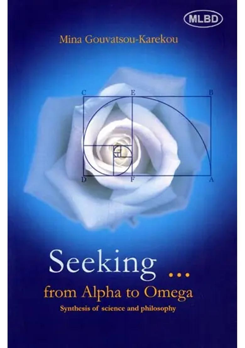 Seeking from Alpha to Omega Synthesis of Science and Philosophy - Indya
