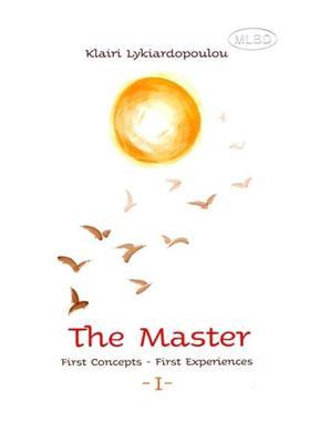 The Master First Concepts - First Experiences -I-
