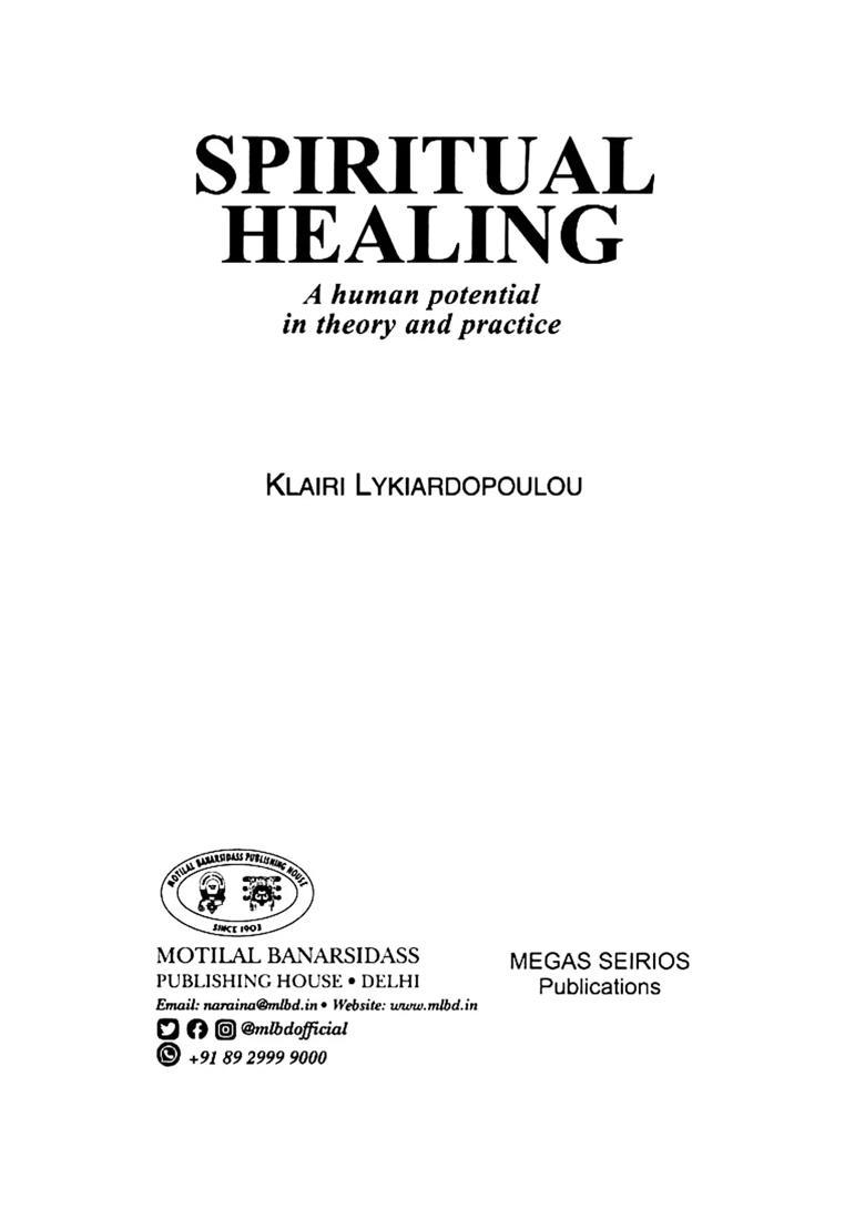 Spiritual Healing A Human Potential in Theory and Practice - Indya