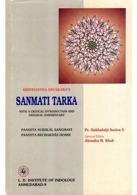 Siddhasena Divakaras- Sanmati Tarka (With a Critical Introduction and an Original Commentary)
