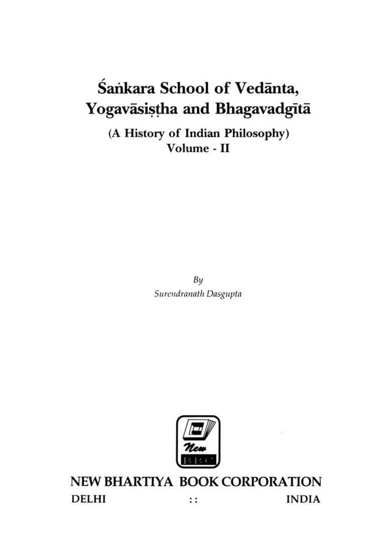 Sankara School of Vedanta, Yogavasistha and Bhagavadgita A History of Indian Philosophy (Volume- 2) - Indya