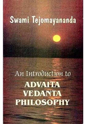 An Introduction to Advaita Vedanta Philosophy A Free Rendering into English of Laghuvasudevamanana