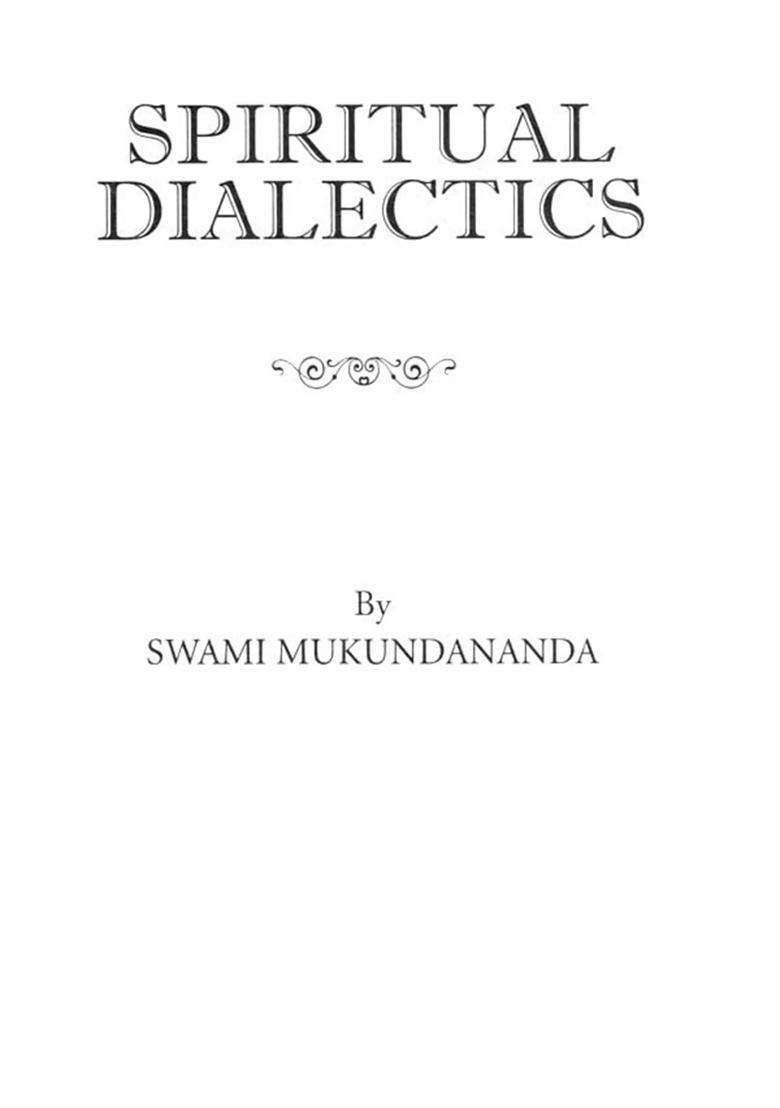 Spiritual Dialectics A Comprehensive Anthology of Selected Questions by Spiritual Aspirants Answers by Swami Mukundananda - Indya