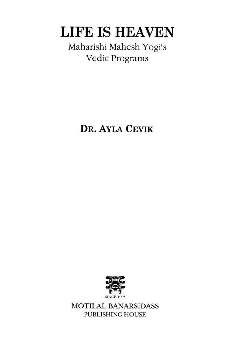 Life is Heaven Maharishi Mahesh Yogis Vedic Programs - Indya