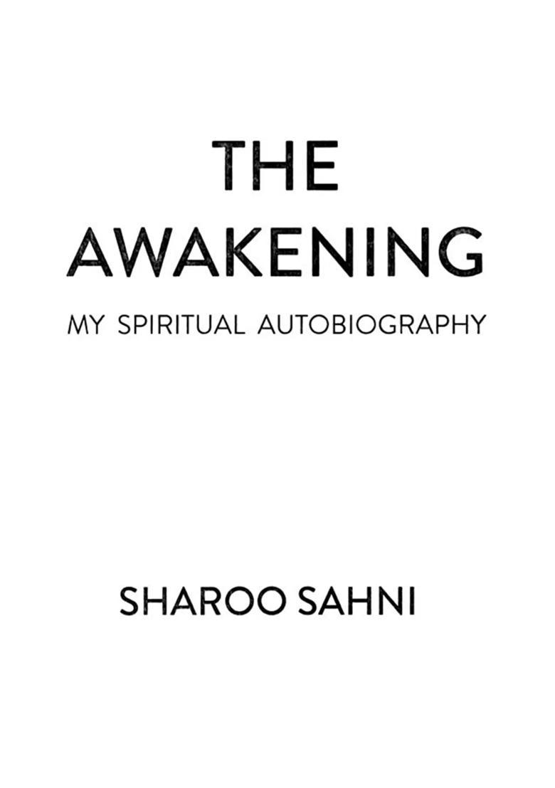 The Awakening My Spiritual Autobiography - Indya