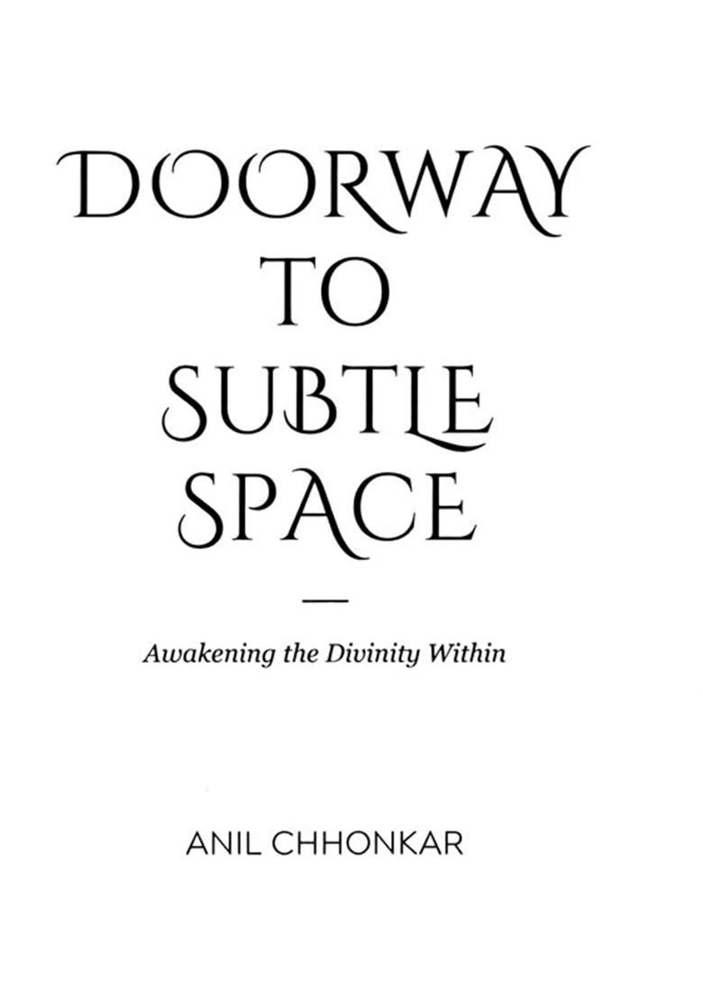 Doorway to Subtle Space Awakening the Divinity Within - Indya