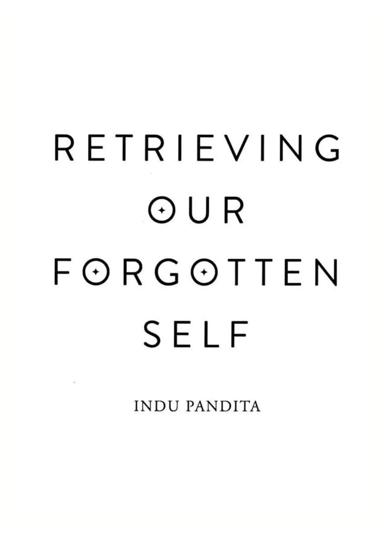 Retrieving Our Forgotten Self - Indya