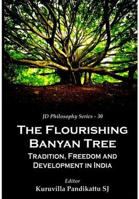 The Flourishing Banyan Tree Tradition, Freedom and Development in India