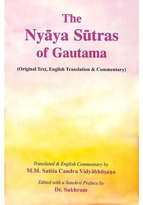The Nyaya Sutras of Gautama (Original Text, English Translation and Commentary)