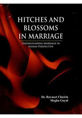 Hitches and Blossoms in Marriage (Understading Marriage in Indian Perspective)