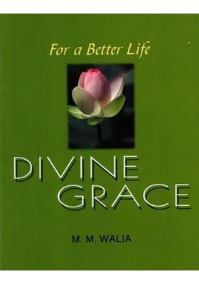 For a Better Life Divine Grace- A Book on Self-Empowerment