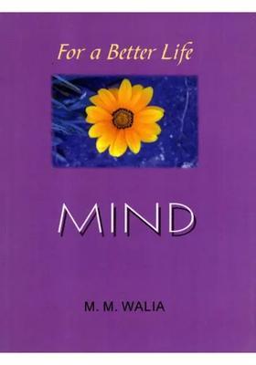 For a Better Life the Mind- A Book on Self-Empowerment