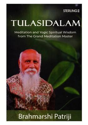 Tulasidalam- Meditation and Yogic Spiritual Wisdom from the Grand Meditation Master
