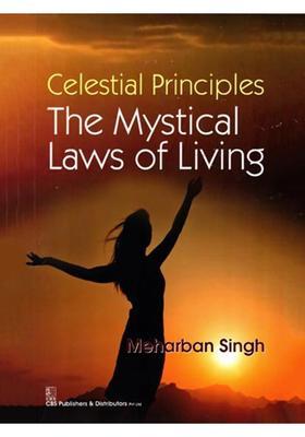Celestial Principles the Mystical Laws of Living