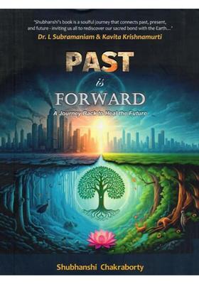 Past is Forward A Journey Back to Heal the Future