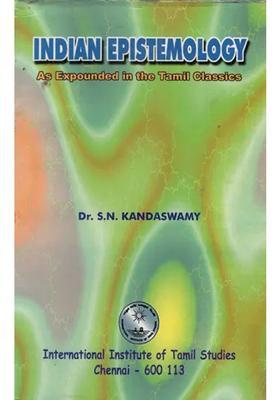 Indian Epistemology As Expounded in the Tamil Classics (An Old Rare Book)