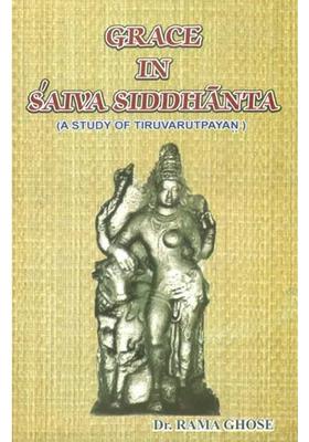 Grace in Saiva Siddhanta- A Study of Tiruvarutpayan