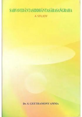 Sarva Vedanta Siddhanta Sara Sangraha (A Study)
