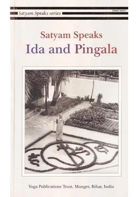 Satyam Speaks Ida and Pingala (Satyam Speaks Series)
