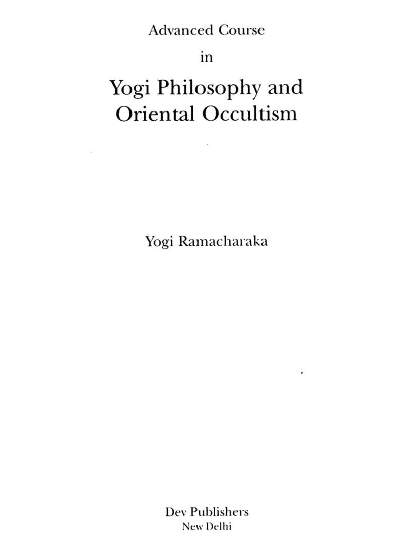 Advanced Course in Yogi Philosophy and Oriental Occultism - Indya