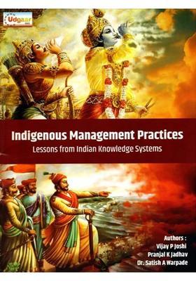 Indigenous Management Practices Lessons from Indian Knowledge Systems