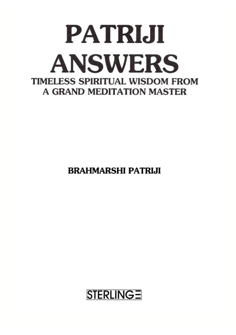 Patriji Answers Timeless Spiritual Wisdom from a Grand Meditation Master - Indya