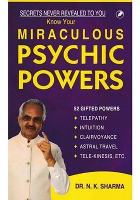 Know Your Miraculous Psychic Powers (Secrets Never Revealed to You)