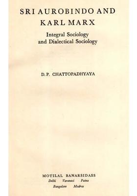 Sri Aurobindo and Karl Marx- Integral Sociology and Dialectical Sociology (An Old and Rare Book)
