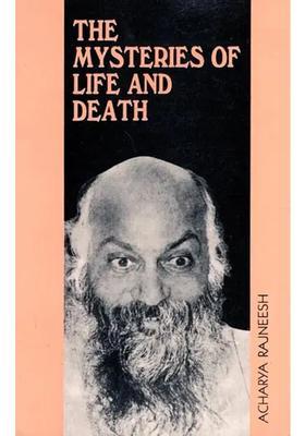 The Mysteries of Life and Death