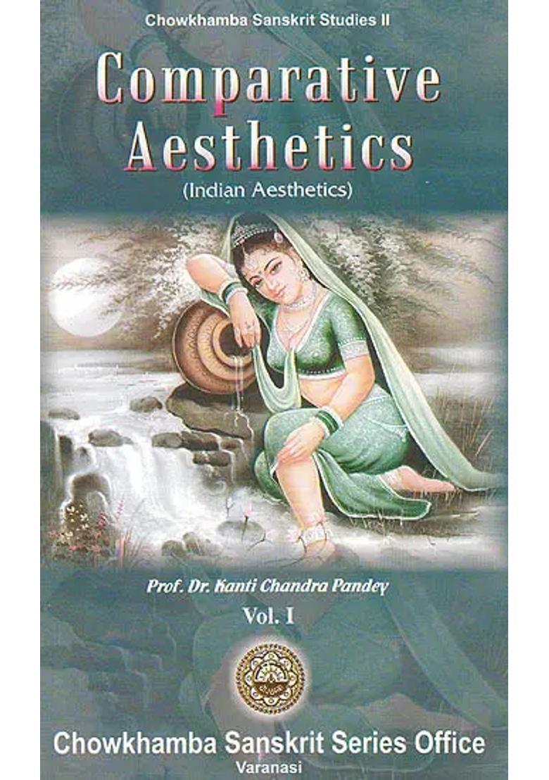 Comparative Aesthetics Volume I Indian Aesthetics - Indya