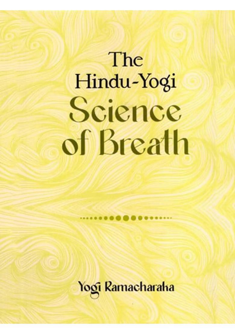 The Hindu-Yogi Science of Breath - Indya