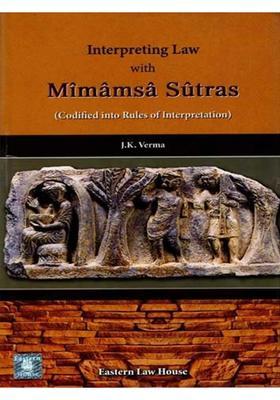 Interpreting Law with Mimamsa Sutras Codified into Rules of Interpretation