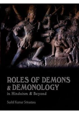 Roles of Demons Demonology (In Hinduism Beyond)