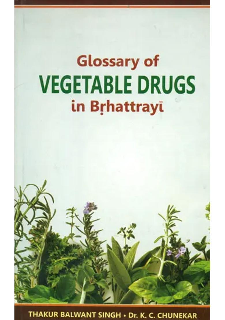 Glossary of Vegetable Drugs in Brhattrayi - Indya