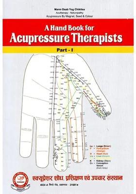 A Hand Book For Acupressure Therapists (Part-1)