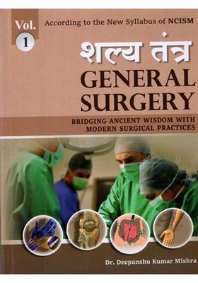General Surgery (Bridging Ancient Wisdom with Modern Surgical Practices Vol-1) According to the New Syllabus of NCISM