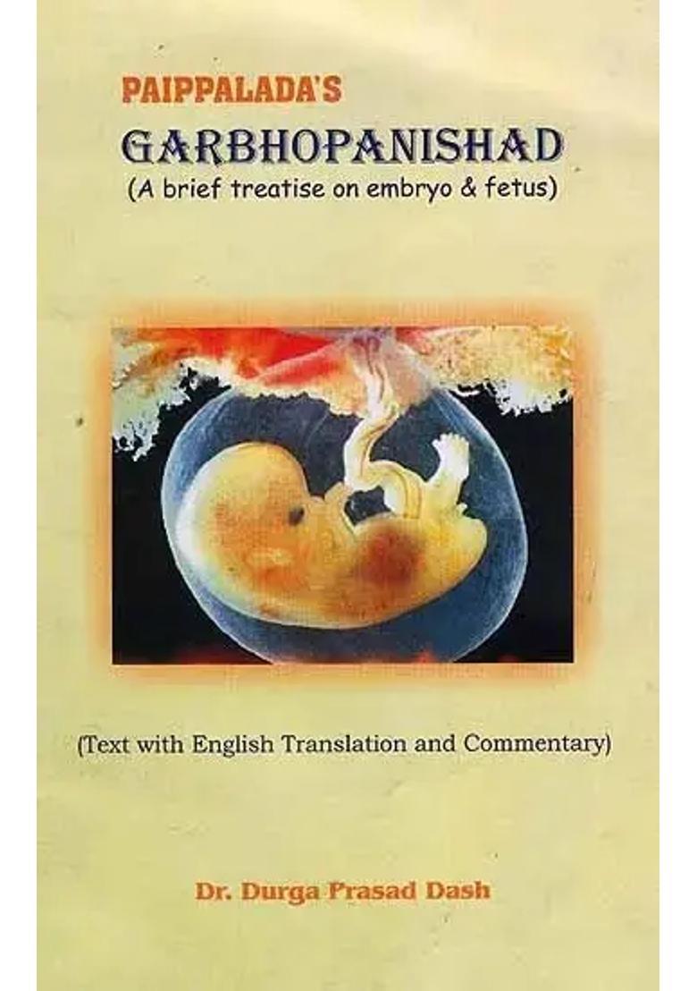 Paippaladas Garbhopanishad (A Brief Treatise on Embryo and Fetus) - Indya
