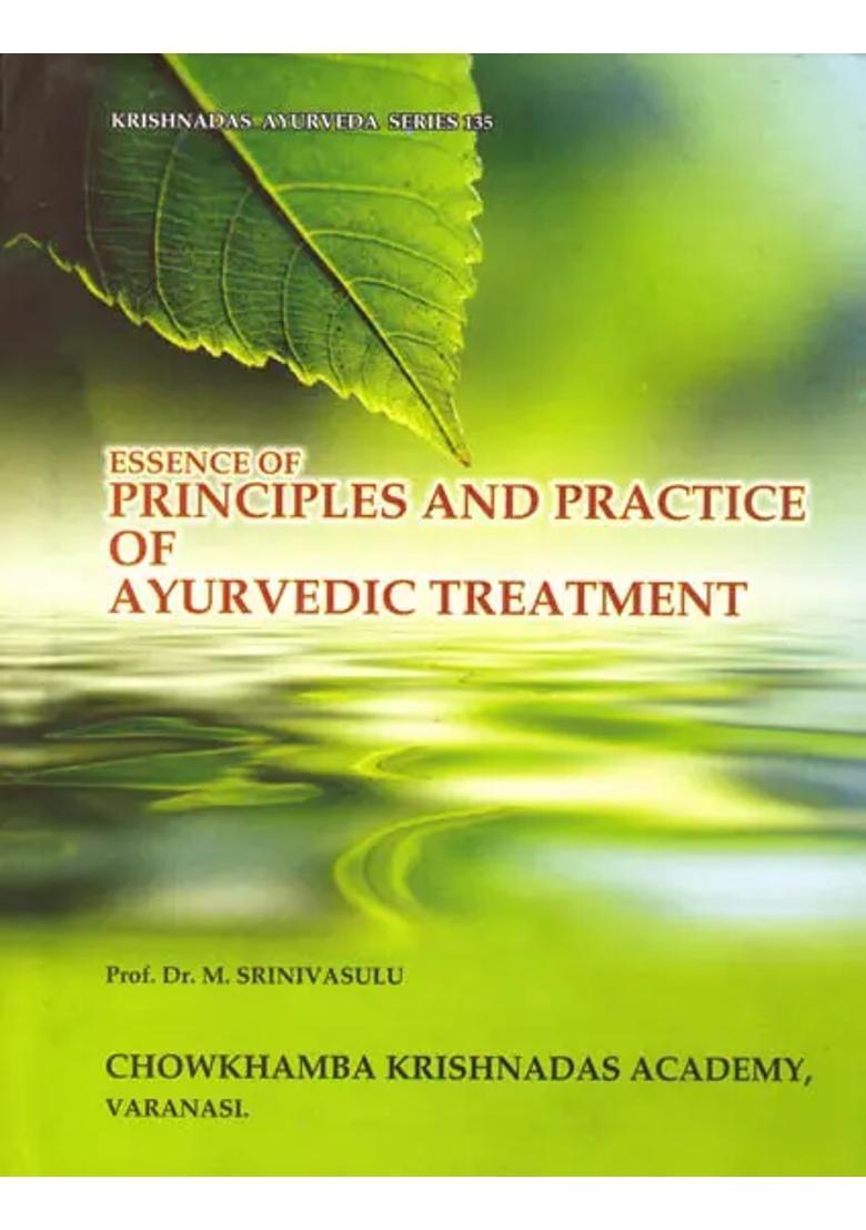 Essence of Principles and Practice of Ayurvedic Treatment - Indya