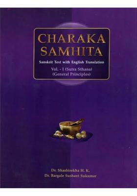 Charaka Samhita - Sutra Sthana, General Principles (Volume I)