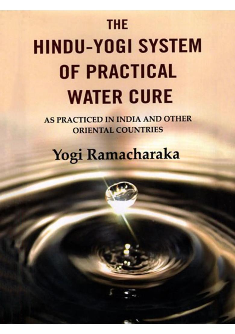 The Hindu-Yogi System of Practical Water Cure - Indya