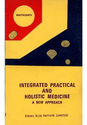 Integrated Practical and Holistic Medicine- A New Approach