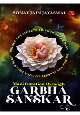 Garbha Sanskar (Manifestation Through Unlock the Secrets to Your Dream Baby)