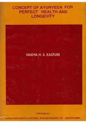Concept of Ayurveda for Perfect Health and Longevity (An Old and Rare Book)
