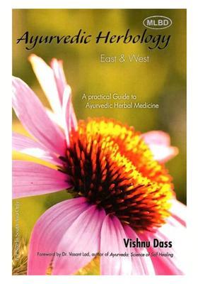 Ayurvedic Herbology East West A Practical Guide to Ayurvedic Herbal Medicine